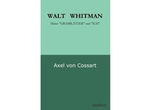 9783849575649 - WALT WHITMAN - Axel von Cossart Kartoniert (TB)