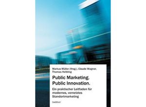 9783849576233 - Public Marketing Public Innovation - Markus Müller Claude Wagner Thomas Helbling Kartoniert (TB)