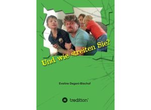 9783849577094 - Und wie streiten Sie? - Eveline Degani Kartoniert (TB)