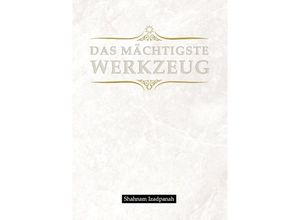 9783849577100 - Das mächtigste Werkzeug - Shahnam Izadpanah Kartoniert (TB)