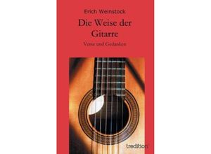 9783849577773 - Die Weise der Gitarre - Erich Weinstock Kartoniert (TB)