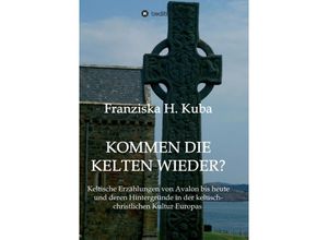 9783849578718 - Kommen die Kelten wieder? - Franziska H Kuba Kartoniert (TB)