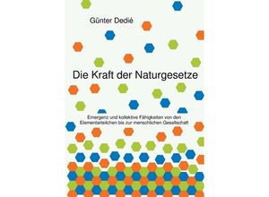 9783849579012 - Die Kraft der Naturgesetze - Günter Dedié Kartoniert (TB)