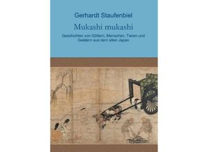 9783849579098 - Mukashi mukashi - Gerhardt Staufenbiel Kartoniert (TB)