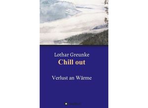 9783849580162 - Chill out - Lothar Greunke Kartoniert (TB)