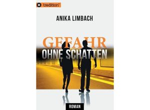 9783849581152 - Gefahr ohne Schatten - Anika Limbach Kartoniert (TB)