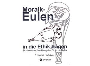 9783849581213 - MoralKeulen in die Ethik tragen - Helmut Hofbauer Kartoniert (TB)