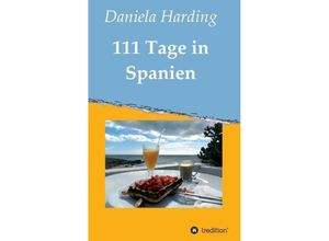 9783849582357 - 111 Tage in Spanien - Daniela Harding Kartoniert (TB)