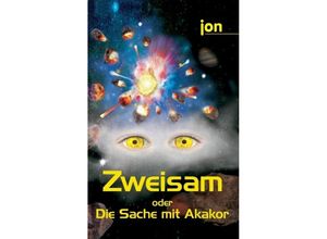 9783849584221 - Zweisam oder Die Sache mit Akakor - Jon Kartoniert (TB)