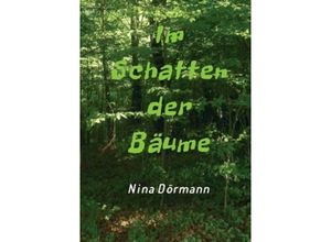 9783849585181 - Im Schatten der Bäume - Nina Dörmann Kartoniert (TB)