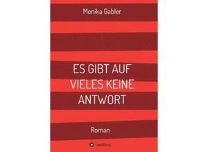 9783849586911 - ES GIBT AUF VIELES KEINE ANTWORT - Monika Gabler Kartoniert (TB)