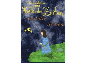 9783849587789 - Der Held der Zeiten und die Sieben - Emma Elisabeth Börner Kartoniert (TB)