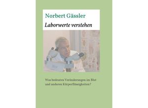 9783849588557 - Laborwerte verstehen - Norbert Gässler Kartoniert (TB)