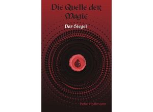 9783849591069 - Quelle der Magie - Felix Hoffmann Kartoniert (TB)