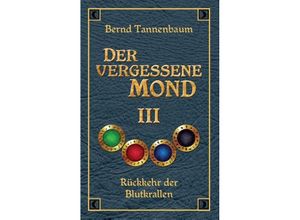 9783849591540 - Der vergessene Mond Bd III - Bernd Tannenbaum Kartoniert (TB)