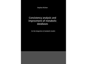 9783849591892 - Consistency analysis and improvement of metabolic databases - Stephan Richter Kartoniert (TB)