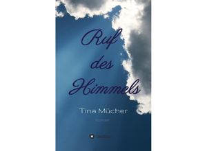 9783849594749 - Ruf des Himmels - Tina Mücher Kartoniert (TB)