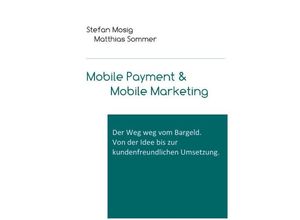 9783849596774 - Mobile Payment & Mobile Marketing - Stefan Mosig Matthias Sommer Kartoniert (TB)