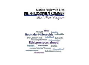 9783849597580 - Die Philosophen kommen - The Next Chapter - Marion Fugléwicz-Bren Kartoniert (TB)