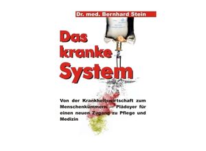 9783849597948 - Das kranke System - Bernhard Stein Kartoniert (TB)