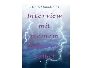 9783849598082 - Interview mit meinem höheren Selbst - Danijel Kundacina Kartoniert (TB)