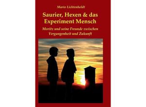 9783849598655 - Saurier Hexen & das Experiment Mensch - Mario Lichtenheldt Kartoniert (TB)