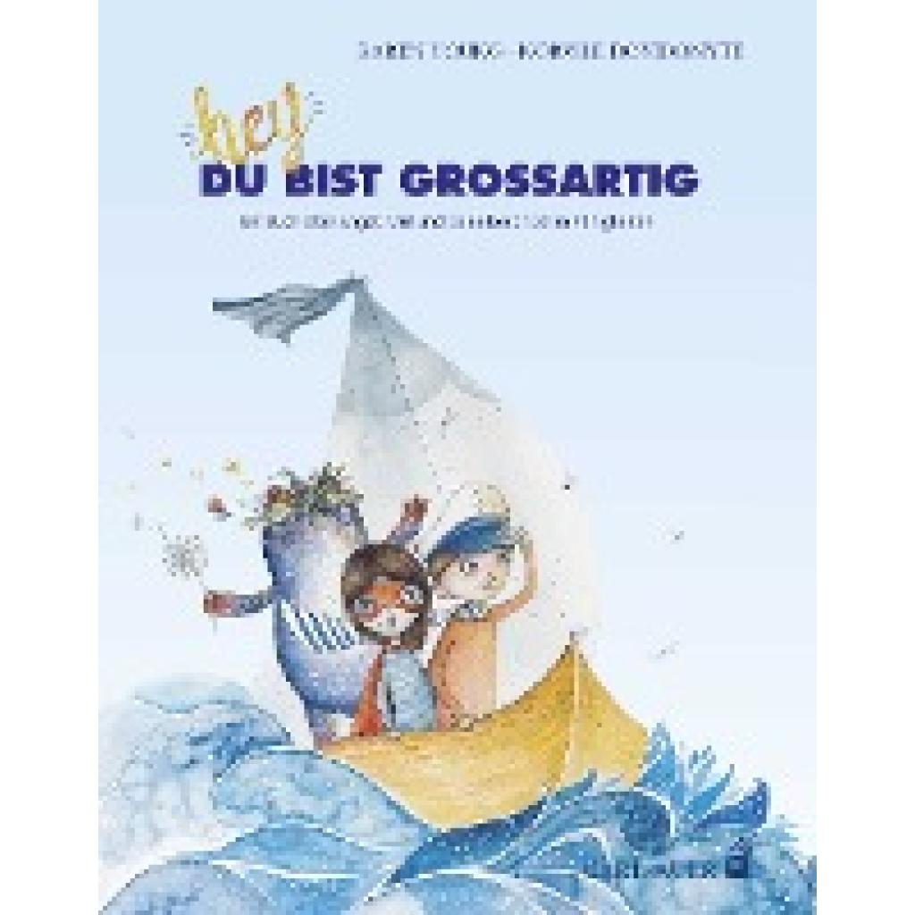9783849703295 - Carl-Auer Kids   Hey du bist großartig! - Karen Young Norvile Dovidonyte Gebunden