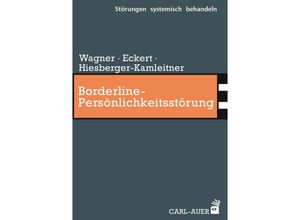 9783849704964 - Borderline-Persönlichkeitsstörung - Elisabeth Wagner Christoph Eckert Katrin Hiesberger-Kamleitner Gebunden