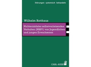 9783849704971 - Nichtsuizidales selbstverletzendes Verhalten (NSSV) von Jugendlichen und jungen Erwachsenen - Wilhelm Rotthaus Gebunden