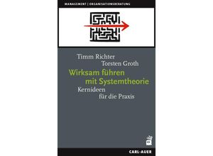 9783849705060 - Management   Wirksam führen mit Systemtheorie - Timm Richter Torsten Groth Gebunden
