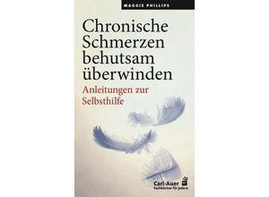 9783849705091 - Chronische Schmerzen behutsam überwinden - Maggie Phillips Kartoniert (TB)