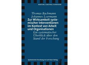 9783849790646 - Zur Wirksamkeit systemischer Interventionen im Kontext von Arbeit und Organisationen - Thomas Bachmann Johannes Loermann Gebunden