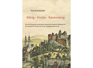 9783849818760 - König - Kirche - Ravensberg - Fritz Achelpöhler Kartoniert (TB)