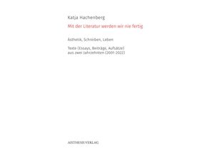 9783849819156 - AISTHESIS Denkräume   Mit der Literatur werden wir nie fertig - Katja Hachenberg Kartoniert (TB)