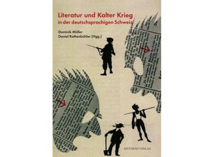 9783849819507 - Literatur und Kalter Krieg in der deutschsprachigen Schweiz Gebunden