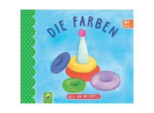 9783849940270 - Die Farben Reiss- und wasserfest für Kinder ab 9 Monaten Kartoniert (TB)