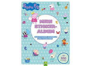 9783849944292 - Peppa Pig Mein Stickeralbum mit 100 Stickern - Schwager & Steinlein Verlag Kartoniert (TB)