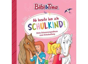 9783849944384 - Bibi & Tina Ab heute bin ich Schulkind! Mein Erinnerungsalbum zum Schulanfang - Schwager & Steinlein Verlag Gebunden