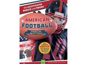 9783849944407 - American Football - Trainiere wie die NFL-Profis - Schwager & Steinlein Verlag Nicole Lindenroth Sabine Janatschek Kartoniert (TB)