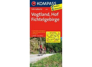 9783850265843 - Kompass Fahrradkarten KOMPASS Fahrradkarte 3081 Vogtland - Hof - Fichtelgebirge 170000 Karte (im Sinne von Landkarte)