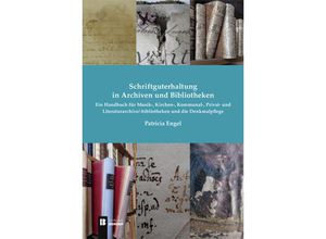 9783850288507 - Schriftguterhaltung in Archiven und Bibliotheken - - Patricia Engel Gebunden