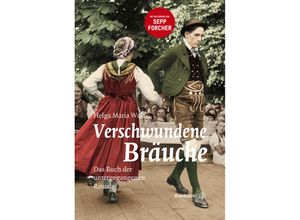 9783850339070 - Verschwundene Bräuche - Helga M Wolf Gebunden