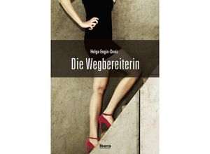 9783850523813 - Die Wegbereiterin - Helga Engin-Deniz Kartoniert (TB)