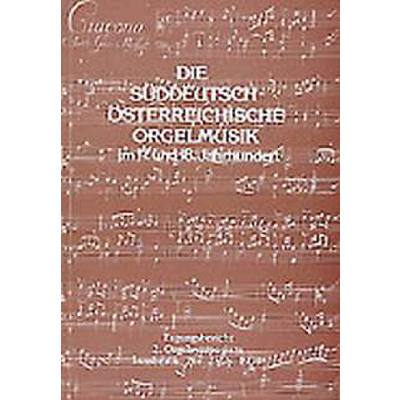 9783850610360 - Die süddeutsch österreichische Orgelmusik