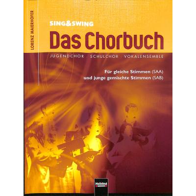 9783850613057 - Sing & Swing - Das Chorbuch - Lorenz Maierhofer Kartoniert (TB)