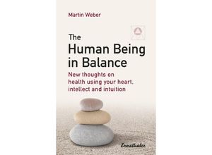 9783850689595 - The Human Being in Balance - Martin Weber Kartoniert (TB)