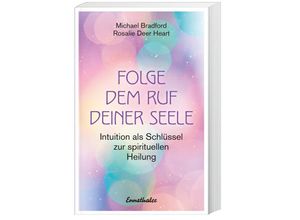 9783850689816 - Folge dem Ruf deiner Seele - Michael Bradford Rosalie Deer Heart Kartoniert (TB)