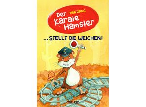 9783851979077 - Der Karatehamster stellt die Weichen! - Tina Zang Gebunden