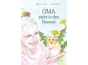 9783852537047 - Oma zieht in den Himmel - Brigitte G Evans Gebunden