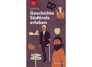 9783852568430 - Folio - Südtirol erleben   Geschichte Südtirols erleben - Josef Rohrer Kartoniert (TB)